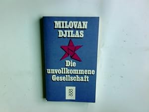 Immagine del venditore per Die unvollkommene Gesellschaft : Jenseits d. neuen Klasse. Milovan Djilas. Aus d. Serbokroat. ins Dt. bertr. von Zora Shaked / rororo[-Taschenbuch] ; 1377/1378 venduto da Antiquariat Buchhandel Daniel Viertel