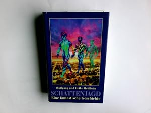 Imagen del vendedor de Schattenjagd : eine fantastische Geschichte. Wolfgang und Heike Hohlbein a la venta por Antiquariat Buchhandel Daniel Viertel