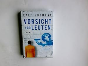 Bild des Verkufers fr Vorsicht vor Leuten : Roman. Ralf Husmann zum Verkauf von Antiquariat Buchhandel Daniel Viertel