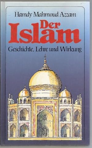 Bild des Verkufers fr Der Islam : Geschichte, Lehre u. Wirkung. zum Verkauf von Antiquariat Buchhandel Daniel Viertel