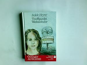 Bild des Verkufers fr Treffpunkt Weltzeituhr. Isolde Heyne / Oetinger-Auslese zum Verkauf von Antiquariat Buchhandel Daniel Viertel