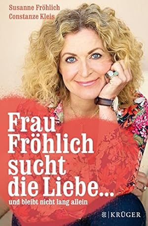 Bild des Verkufers fr Frau Frhlich sucht die Liebe . : und bleibt nicht lang allein. zum Verkauf von Antiquariat Buchhandel Daniel Viertel