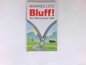 Image du vendeur pour Bluff! : die Flschung der Welt. mis en vente par Antiquariat Buchhandel Daniel Viertel