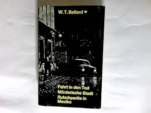 Image du vendeur pour Fahrt in den Tod, Mrderische Stadt, Rutschpartie in Mexiko, mis en vente par Antiquariat Buchhandel Daniel Viertel