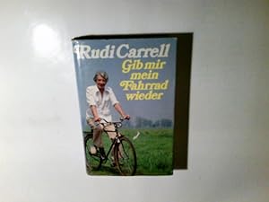 Seller image for Gib mir mein Fahrrad wieder. Rudi Carrell for sale by Antiquariat Buchhandel Daniel Viertel