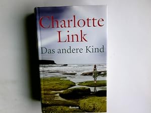 Immagine del venditore per Das andere Kind : Roman. Charlotte Link venduto da Antiquariat Buchhandel Daniel Viertel