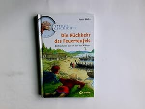 Bild des Verkufers fr Die Rckkehr des Feuerteufels : ein Ratekrimi aus der Zeit der Wikinger Rene Holler. Ill. von Hauke Kock / Tatort Geschichte zum Verkauf von Antiquariat Buchhandel Daniel Viertel