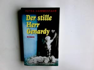 Imagen del vendedor de Der stille Herr Genardy : Roman. Petra Hammesfahr a la venta por Antiquariat Buchhandel Daniel Viertel