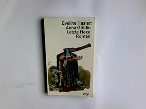 Image du vendeur pour Anna Gldin, letzte Hexe : Roman. Eveline Hasler mis en vente par Antiquariat Buchhandel Daniel Viertel