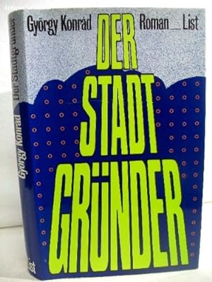 Bild des Verkufers fr Der Stadtgrnder : Roman. zum Verkauf von Antiquariat Buchhandel Daniel Viertel