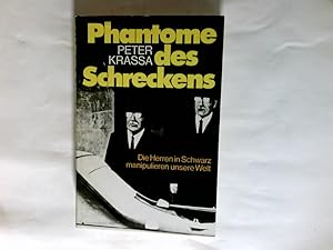 Seller image for Phantome des Schreckens : d. Herren in Schwarz manipulieren unsere Welt. for sale by Antiquariat Buchhandel Daniel Viertel