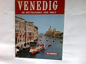 Imagen del vendedor de Venedig im Mittelpunkt der Welt : in 100 Farbaufnahmen. Italia artistica N.S., Nr. 17 a la venta por Antiquariat Buchhandel Daniel Viertel