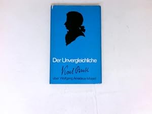 Bild des Verkufers fr Der Unvergleichliche : ber Wolfgang Amadeus Mozart. Mit Briefauszgen Mozarts zussammgestellt u. mit e. "Wohlgesinnten Nachrede" hrsg. von Peter-Paul Snger. zum Verkauf von Antiquariat Buchhandel Daniel Viertel