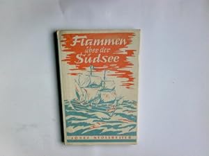 Flammen über der Südsee : Novelle. Josef Stollreiter / Kurt Schroeders Novellenreihe