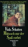 Seller image for Mittwoch war der Spass vorbei : Kriminalroman. Viola Schatten / Fischer ; 11297 : Kriminalroman for sale by Antiquariat Buchhandel Daniel Viertel