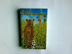 Seller image for Wo die Leoparden lauern. Betty Dinneen. Aus d. Amerikan. bertr. von Sigyn Hartung for sale by Antiquariat Buchhandel Daniel Viertel