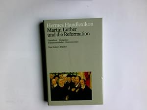 Seller image for Martin Luther und die Reformation : Gestalten, Ereignisse, Glaubensinhalte, Kontroversen. von Hubert Stadler / Hermes Handlexikon for sale by Antiquariat Buchhandel Daniel Viertel