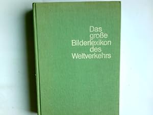 Bild des Verkufers fr Das grosse Bilderlexikon des Weltverkehrs. Ins Dt. bertr. von Felix Seebauer zum Verkauf von Antiquariat Buchhandel Daniel Viertel