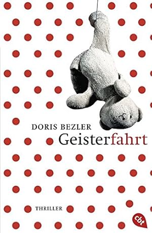 Bild des Verkufers fr Geisterfahrt : Thriller. Doris Bezler zum Verkauf von Antiquariat Buchhandel Daniel Viertel