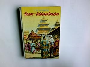 Seller image for Im Banne des goldenen Drachen : Abenteuer-Erzhlung. F. W. Mader. Neubearb. von Gnter Brhl. Ill. von O. Braun for sale by Antiquariat Buchhandel Daniel Viertel