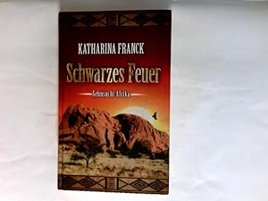 Imagen del vendedor de Schwarzes Feuer : Roman. a la venta por Antiquariat Buchhandel Daniel Viertel