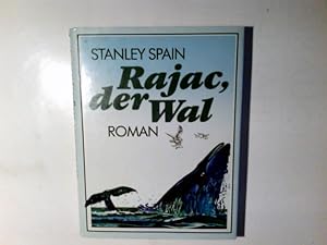 Imagen del vendedor de Rajac, der Wal : Roman. Stanley Spain. Mit Ill. von Eric Mach. Ins Dt. bertr. von Gerda Ebelt-Bean a la venta por Antiquariat Buchhandel Daniel Viertel