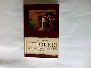 Bild des Verkufers fr Babylon Teil: 1., Nitokris : die Priesterin der Istar zum Verkauf von Antiquariat Buchhandel Daniel Viertel