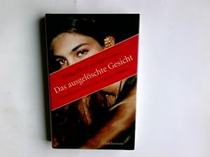 Seller image for Das ausgelschte Gesicht : die wahre Geschichte einer Frau aus Pakistan. Elena Doni mit Fakhra Younas. Nachw. von Tehmina Durrani. Aus dem Ital. von Sabine Schulz / Club-Premiere for sale by Antiquariat Buchhandel Daniel Viertel