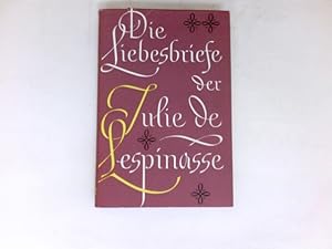 Die Liebesbriefe der Julie de Lespinasse : Übertr. u. eingel. von Arthur Schurig.