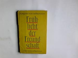 Imagen del vendedor de Frhlicht der Freundschaft, Eine Schiller Novelle, a la venta por Antiquariat Buchhandel Daniel Viertel