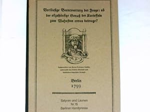 Bild des Verkufers fr Vorlufige Beantwortung der Frage: ob der allzuhufige Genuss der Kartoffeln zum Wahnsinn etwas beitrage?. untersucht von Doktor Schobelt u. Seidenbau-Inspektor Deutsch. Hrsg. u. mit Erl. vers. von Uwe Otto. Die Ill. sind von Wolfgang Jrg u. Erich Schnig / Signiert vom Autor. zum Verkauf von Antiquariat Buchhandel Daniel Viertel