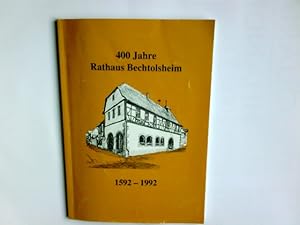 400 Jahre Rathaus Bechtolsheim 1592 - 1992