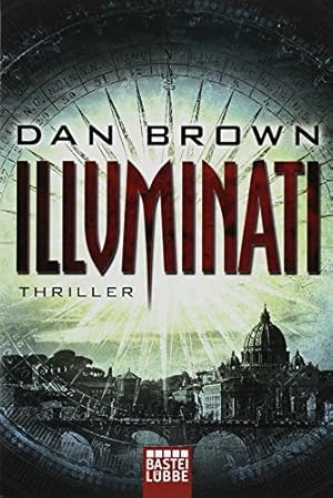 Illuminati : [Thriller]. Dan Brown. Aus dem Amerikan. von Axel Merz / Bastei-Lübbe-Taschenbuch ; ...