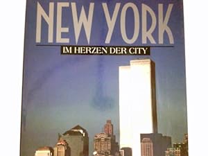 New York : im Herzen der City. Übertr. aus dem Amerikan.: Eckehard Junge. Red.: Dieter Krumbach.