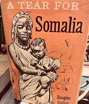 A Tear For Somalia : Inscribed / Signed by Author