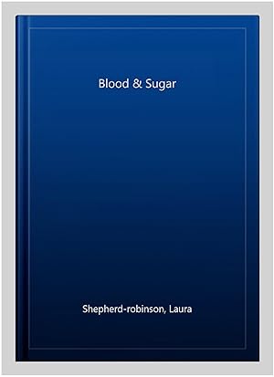 Bild des Verkufers fr Blood & Sugar zum Verkauf von GreatBookPrices