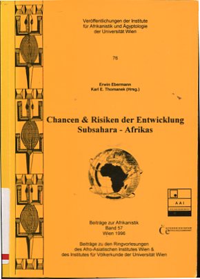 Bild des Verkufers fr Chancen & Risiken der Entwicklung Subsahara-Afrikas - Beitrge zu den Ringvorlesungen des Afro-Asiatischen Instituts Wien & des Instituts fr Vlkerkunde der Universitt Wien. Verffentlichungen der Institute fr Afrikanistik und gyptologie der Universitt Wien ; Nr. 76; Beitrge zur Afrikanistik ; Bd. 57. zum Verkauf von Antiquariat Buchseite