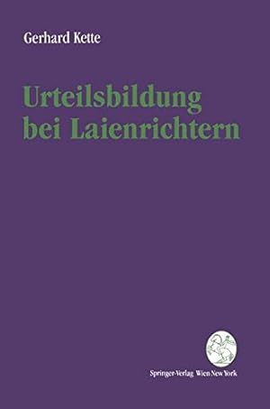 Urteilsbildung bei Laienrichtern - ein psychologisches Modell zur Analyse ausserrechtlicher Urtei...