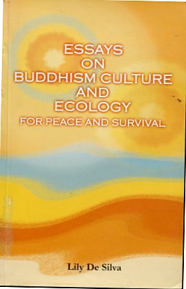 Seller image for Essays on Buddhism culture and ecology for peace and survival. for sale by Antiquariat Buchseite