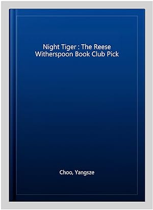 Seller image for Night Tiger : The Reese Witherspoon Book Club Pick for sale by GreatBookPrices