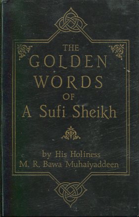 The golden Words of a Sufi Sheikh.