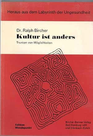 Bild des Verkufers fr Kultur ist anders . Trunken von Mglichkeiten - Heraus aus dem Labyrinth der Ungesundheit (Edition Wendepunkt) zum Verkauf von Versandantiquariat Sylvia Laue