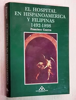 EL HOSPITAL EN HISPANOAMERICA Y FILIPINAS 1492-1898