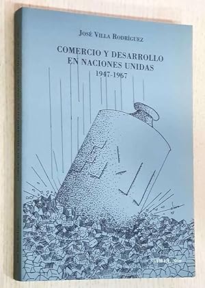 COMERCIO Y DESARROLLO EN NACIONES UNIDAS 1947 - 1967