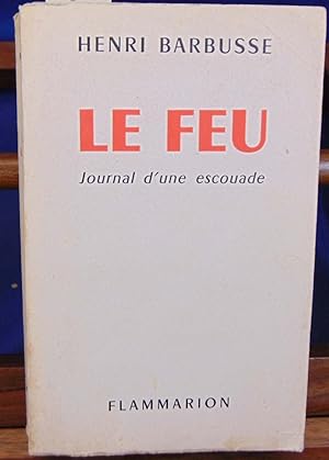 Image du vendeur pour Le Feu : Journal d'une escouade mis en vente par librairie le vieux livre