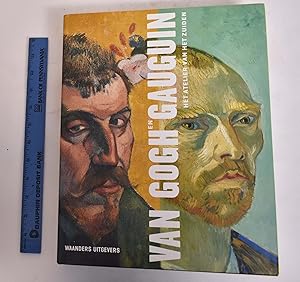 Image du vendeur pour Van Gogh en Gauguin: Het Atelier Van Het Zuiden mis en vente par Mullen Books, ABAA