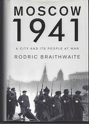 Moscow 1941: A City and Its People at War