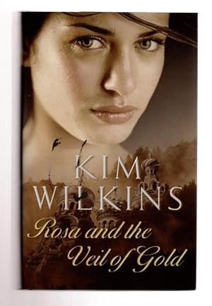 Rosa and the Veil of Gold by Kim Wilkins (First UK Edition) File Copy