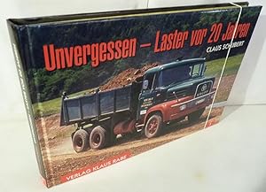 Image du vendeur pour Unvergessen - Laster vor 20 Jahren. mis en vente par Kunze, Gernot, Versandantiquariat