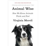 Seller image for Animal Wise How We Know Animals Think and Feel for sale by eCampus